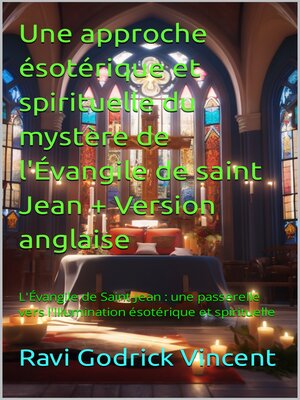 cover image of Une approche ésotérique et spirituelle du mystère de l'Évangile de saint Jean + Version anglaise